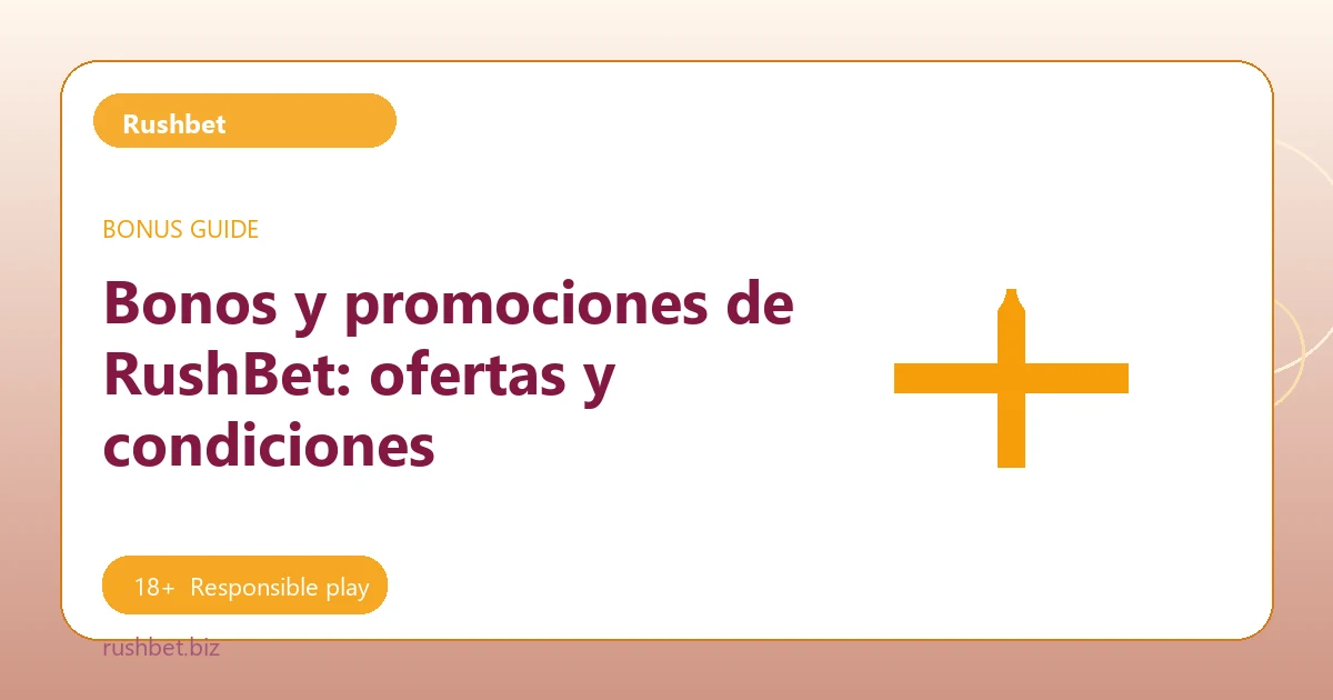 Bonos y promociones de RushBet: ofertas y condiciones - Rushbet guide