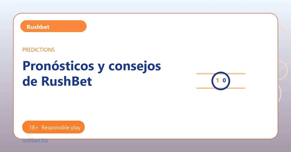 Pronósticos y consejos de RushBet - Rushbet guide